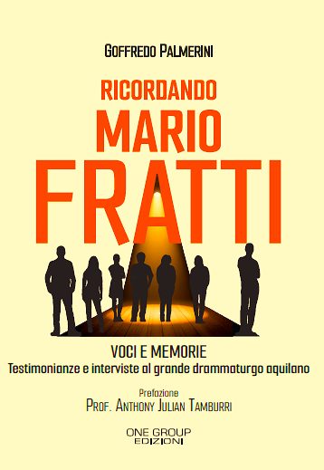 Copertina — Ricordando Mario Fratti, voci e memorie — Goffredo Palmerini, One Group Edizioni